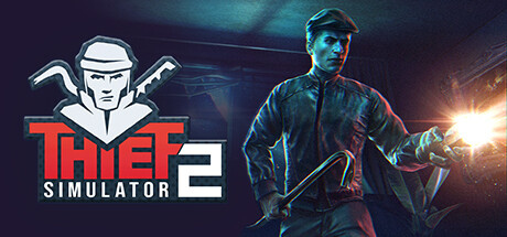 小偷模拟器2（Thief Simulator 2）高压中文版