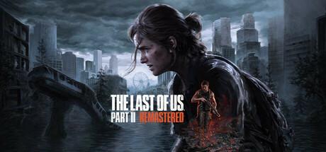 最后生还者2：重制版（The Last of Us Part II Remastered）官方中文 v1.1.10410.0940