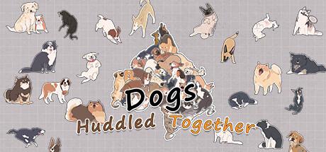 挤在一起的狗狗（Dogs Huddled Together）官方中文 Build.13309774