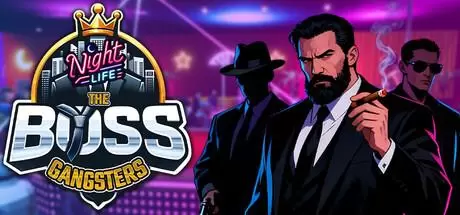 黑帮大佬：夜生活（The Boss Gangsters : Nightlife）官方中文 Build.21376939