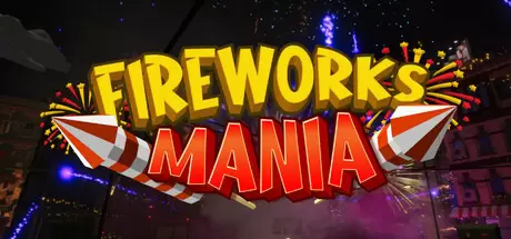 烟花模拟器（Fireworks Mania - An Explosive Simulator）官方中文 v2026.2.2