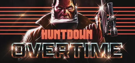 暴徒猎手：超时（HUNTDOWN: OVERTIME）官方中文 Build.23341093