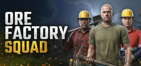 采矿工厂小队（Ore Factory Squad）官方中文 Build.24244225