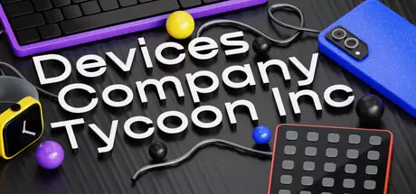 设备公司大亨（Devices Company Tycoon Inc）官方中文 Build.22520072